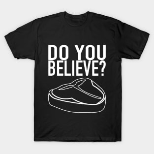 The Meat Church - Do You Believe? T-Shirt